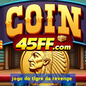 jogo do tigre da revenge